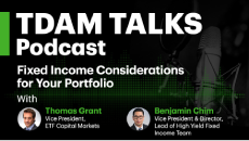 TDAM Talks ETFs Podcast: Fixed Income Considerations